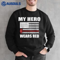 My Hero Wears Red American Fireman Wife Dad Firefighter Sweatshirt