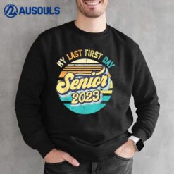 My Last First Day Senior 2023 Back To School Class of 2023Ver 2 Sweatshirt