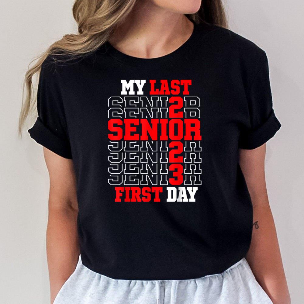 My Last First Day Senior 2023 Class of 2023 Back to School Unisex T-Shirt