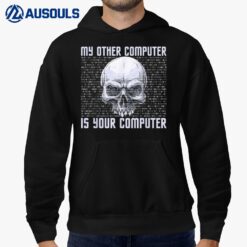 My Other Computer Is Your Computer - IT Analyst Cyber Hacker Hoodie