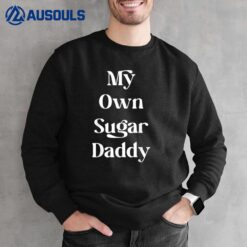My Own Sugar Daddy Sweatshirt