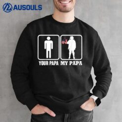 My Papa Is A Veteran Your Yours Not My Hero Proud Day Sweatshirt