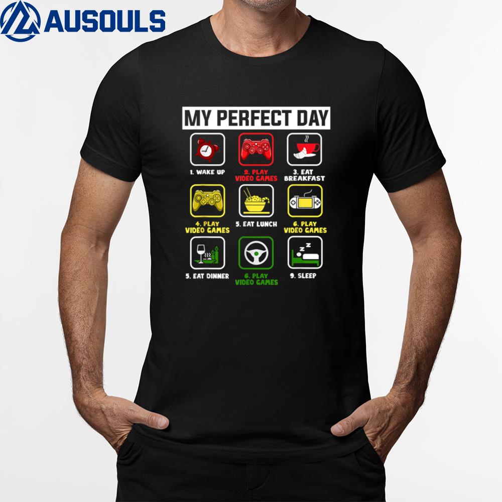 My Perfect Day Video Games Funny Cool Gamer Gift Boys Men Ver 1 T-Shirt Hoodie Sweatshirt For Men Women