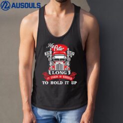 My Peter Is So Long - Semi Truck Driver Trucker Big Rig Tank Top