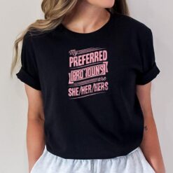 My Preferred Pronouns Are She Her Hers Transgender Trans T-Shirt