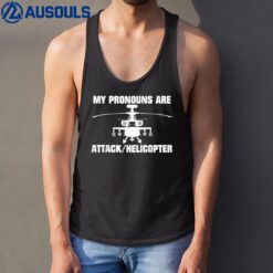 My Pronouns are Attack Helicopter Tank Top