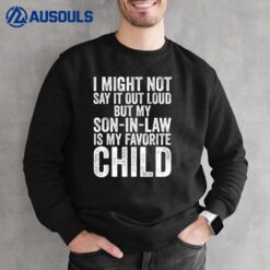 My Son-In-Law Is My Favorite Child Funny Parents' Day Sweatshirt