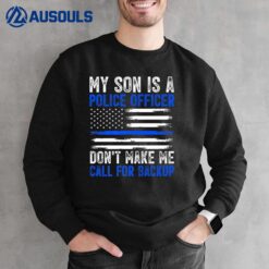 My Son Is A Police Officer Sweatshirt