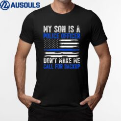 My Son Is A Police Officer T-Shirt