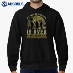 My Time In Uniform Is Over But Being A Desert Storm Veteran Hoodie