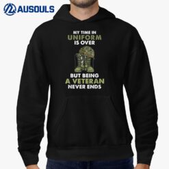 My Time In Uniform Is Over But Being A Veteran Never Ends_1 Hoodie