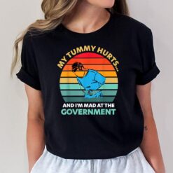 My Tummy Hurts And I'm Mad At The Government Vintage T-Shirt