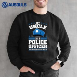 My Uncle Is A Police Officer Sweatshirt