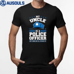 My Uncle Is A Police Officer T-Shirt