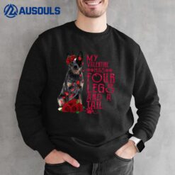 My Valentine Has Four Legs And A Tall Australian Cattle Sweatshirt