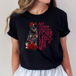 My Valentine Has Four Legs And A Tall Australian Cattle T-Shirt