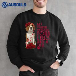 My Valentine Has Four Legs And A Tall Beagle Sweatshirt