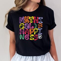 Mythical Is Happiness T-Shirt