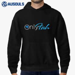 NEW  Only Fish Hoodie