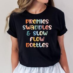 NICU Nurse Neonatal Premies Swaddles & Bottles Tiny Human T-Shirt