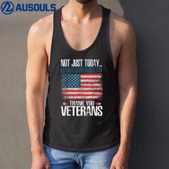 NOT JUST TODAY! THANK YOU VETERANS Tank Top