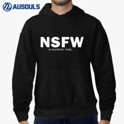 NSFW Or Anywhere Hoodie