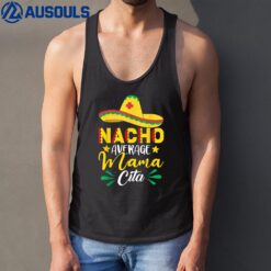 Nacho Average Mamacita Cinco de Mayo Funny Mexican Fiesta Tank Top