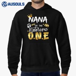 Nana Of The Notorious One Old School Hip Hop 1st Birthday Hoodie