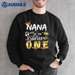 Nana Of The Notorious One Old School Hip Hop 1st Birthday Sweatshirt