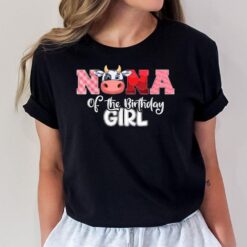 Nana of The Birthday Girl Cow Family Cow Farm Matching T-Shirt