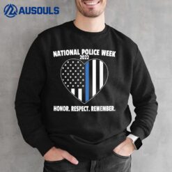 National Police Week 2022 Honor Respect Remember Sweatshirt