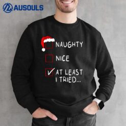 Naughty Nice At Least I Tried List Xmas Men Women Christmas Sweatshirt