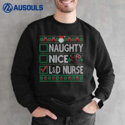 Naughty Nice Labor And Delivery Nurse Christmas List Ugly Sweatshirt