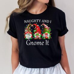 Naughty and I Gnome It Christmas Pajamas Gnomes Funny Xmas T-Shirt