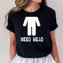 Need Head Adult Headless Man T-Shirt