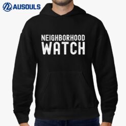 Neighborhood Watch Hoodie