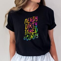 Nerdy Dirty Inked & Curvy - Tattoo Woman Girl Nerd T-Shirt