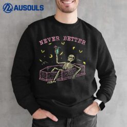 Never Better Skeletons Relaxing In Coffin Night Sweatshirt