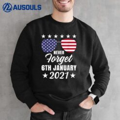Never Forget 6th January 2021 US Flag Sweatshirt