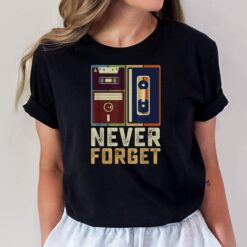 Never Forget Retro Vintage Cool 80s 90s Funny Geeky Nerdy T-Shirt