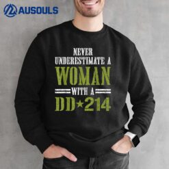 Never Underestimate A Women With A DD 214 Veteran Women Sweatshirt