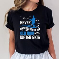 Never Underestimate An Old Man - Grandpa Water Skiing T-Shirt