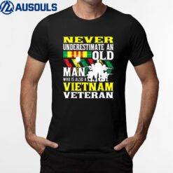 Never Underestimate An Old Man - Patriotic Vietnam Veteran T-Shirt