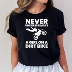 Never Underestimate a Girl on a Dirt Bike  Dirt Biking T-Shirt