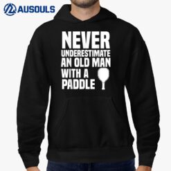 Never Underestimate and Old Man with a Paddle  Pickleball Hoodie