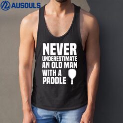 Never Underestimate and Old Man with a Paddle  Pickleball Tank Top
