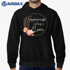 New Mimi s Flower Funny Happiness Is Being A Mimi Hoodie