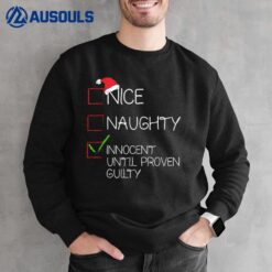 Nice Naughty Innocent Until Proven Guilty Christmas List Tee Sweatshirt