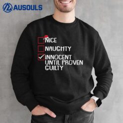 Nice Naughty Innocent Until Proven Guilty Christmas List Sweatshirt