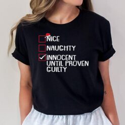 Nice Naughty Innocent Until Proven Guilty Christmas List T-Shirt